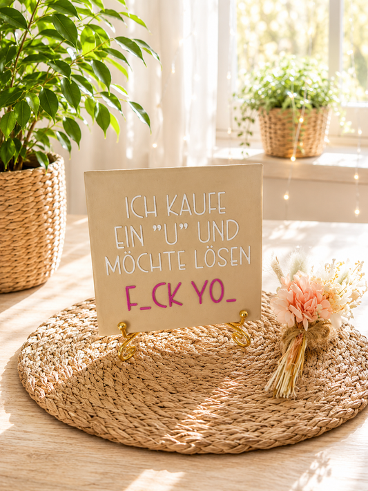 Sprüchekachel „Kachel 2 Go“ – "Ich kaufe ein U und möchte lösen - F_ck yo_"