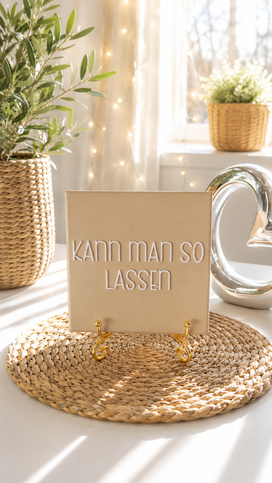 Sprüchekachel „Kann man so lassen“ von CozyLabs Design