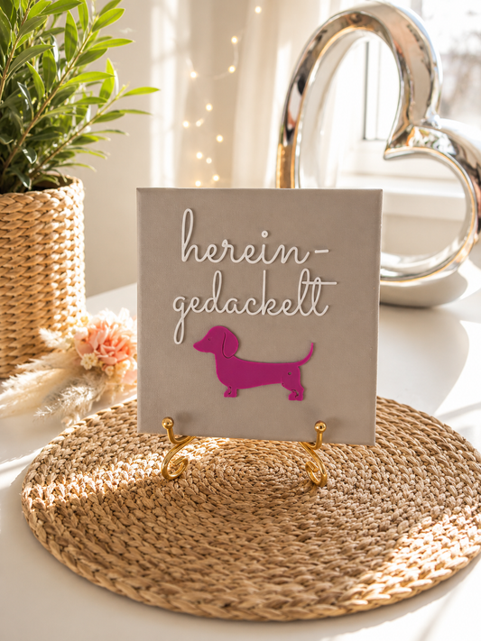 Sprüchekachel „hereingedackelt“ von CozyLabs Design