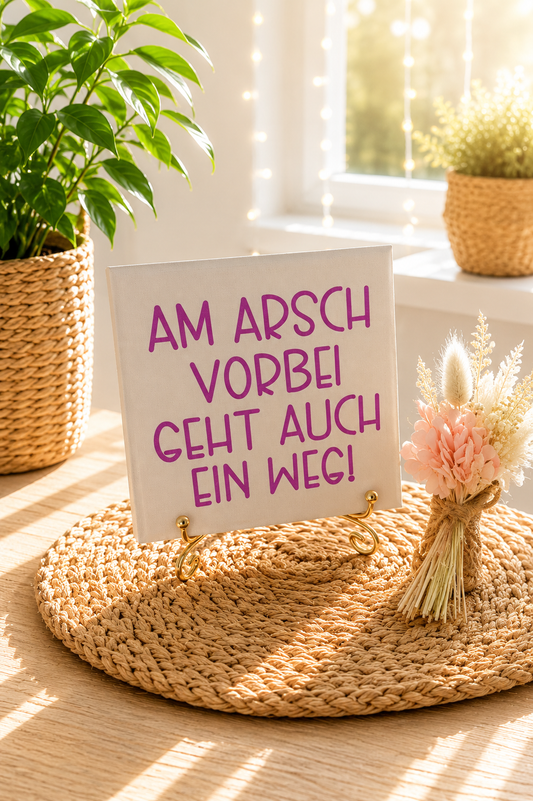 Sprüchekachel „Am Arsch vorbei geht auch ein Weg!“ von CozyLabs Design