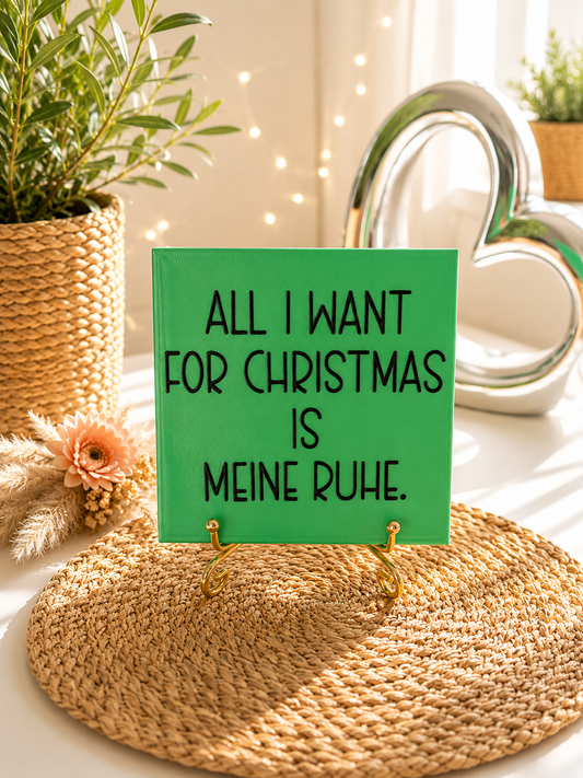 Sprüchekachel „All I want for Christmas is meine Ruhe“ von CozyLabs Design
