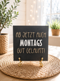Sprüchekachel "Ab jetzt auch Montags gut gelaunt"