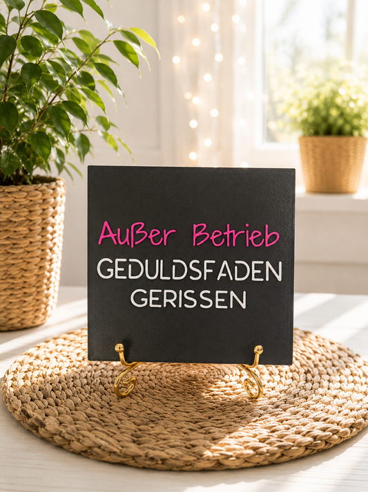 Sprüchekachel "Außer Betrieb - Geduldsfaden gerissen"