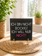Sprüchekachel "Ich bin nicht bockig! Ich will nur nicht!"