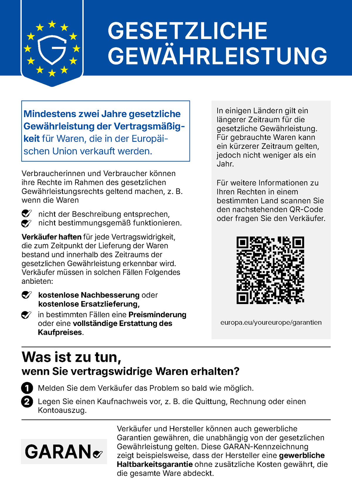 Gesetzliche Gewährleistung: Mindestens zwei Jahre gesetzliche Gewährleistung der Vertragsmäßigkeit für Waren, die in der Europäischen Union verkauft werden. Weitere Informationen unter europa.eu/youreurope/garantien