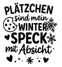 Personalisierte Plätzchenglas mit Spruch "Plätzchen sind mein Winterspeck mit Absicht" für Kekse, Naschis und Weihnachtszauber.