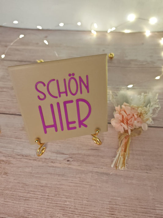 Sprüchekachel „Kachel 2 Go“ – "Schön hier"