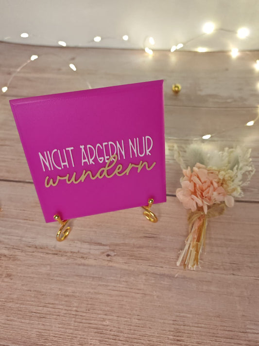 Sprüchekachel „Kachel 2 Go“ – "Nicht ärgern, nur wundern"