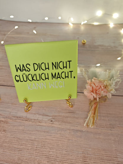 Sprüchekachel „Kachel 2 Go“ – "Was dich nicht glücklich macht, kann weg"