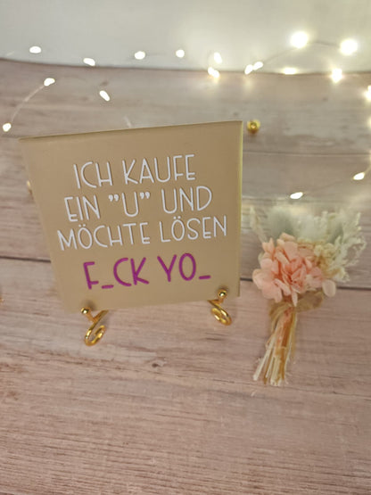 Sprüchekachel „Kachel 2 Go“ – "Ich kaufe ein U und möchte lösen - F_ck yo_"