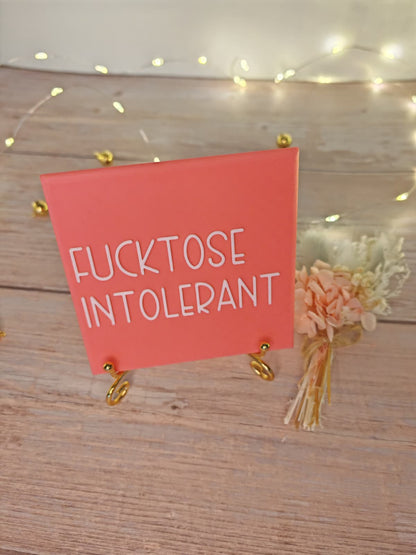 Sprüchekachel „Fucktose-Intolerant"