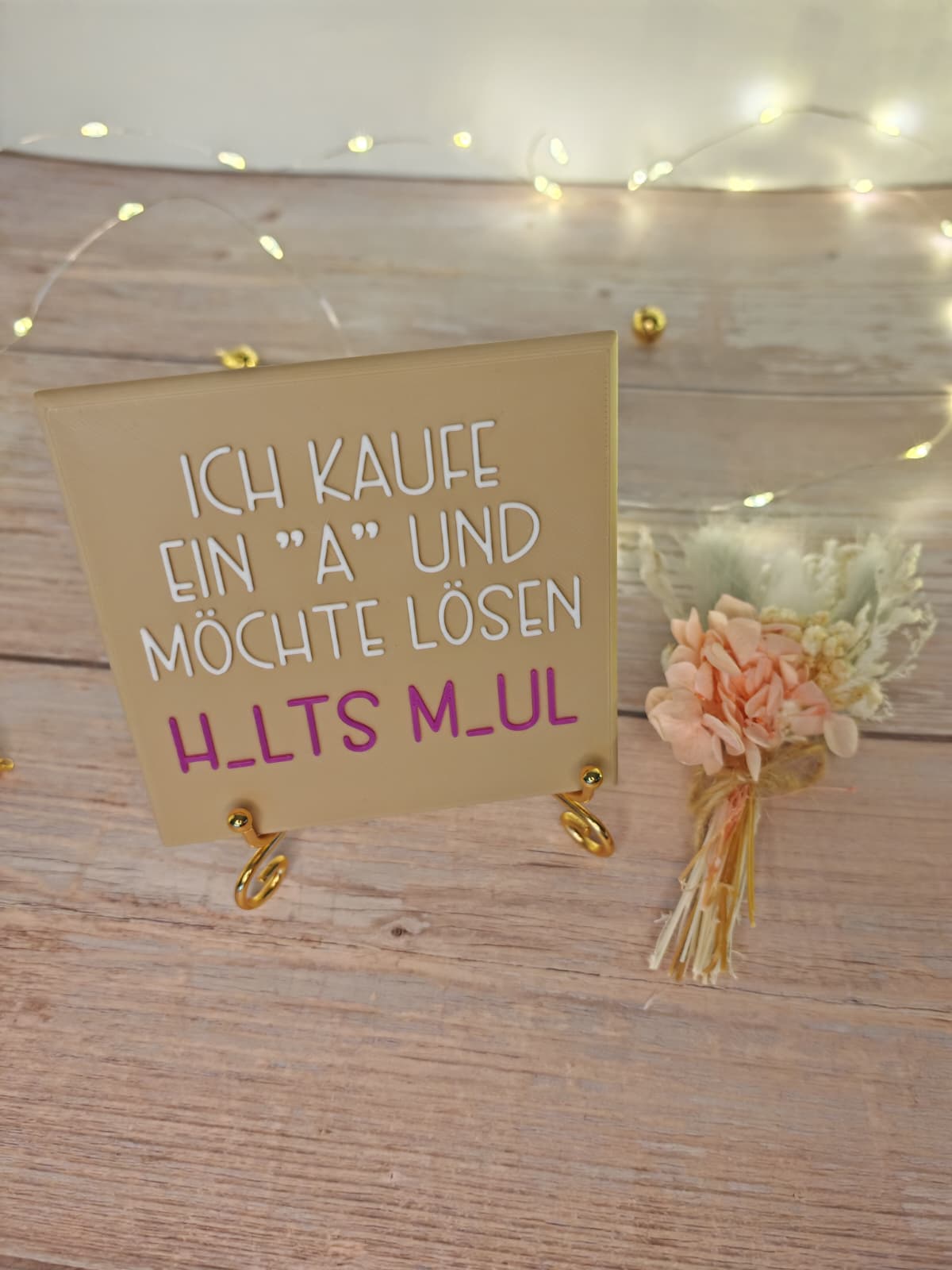 Sprüchekachel „Ich kaufe ein A und möchte lösen"
