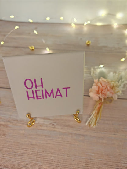 Sprüchekachel „Kachel 2 Go“ – "Oh Heimat"