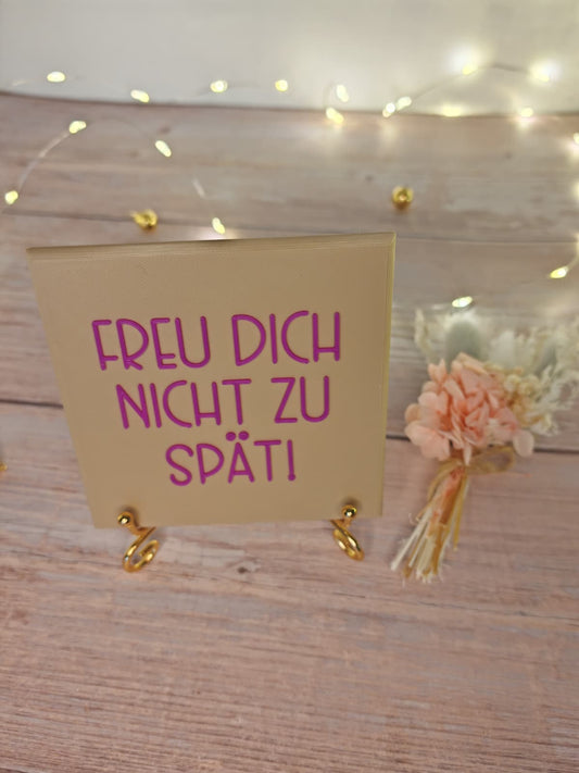 Sprüchekachel „Kachel 2 Go“ – "Freu dich nicht zu spät!"