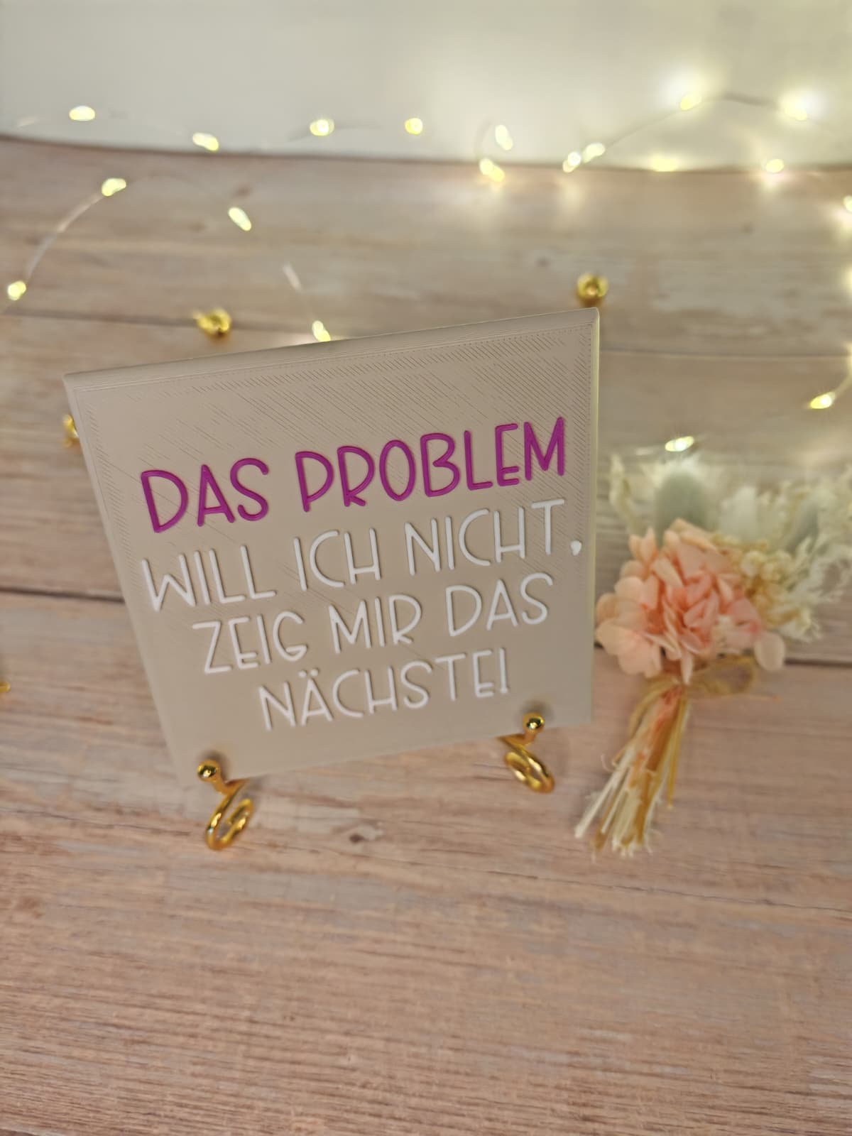 Sprüchekachel „Das Problem will ich nicht. Zeig mir das nächste"
