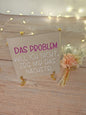 Sprüchekachel „Das Problem will ich nicht. Zeig mir das nächste"