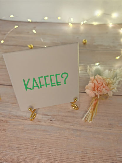 Sprüchekachel „Kaffee?"