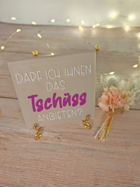 Sprüchekachel „Kachel 2 Go“ – "Darf ich Ihnen das Tschüss anbieten?"