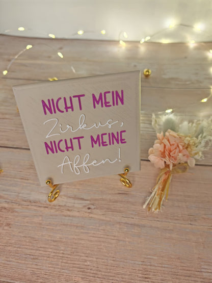 Sprüchekachel „Nicht mein Zirkus - nicht meine Affen"