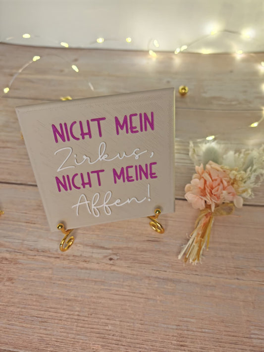 Sprüchekachel „Nicht mein Zirkus - nicht meine Affen"