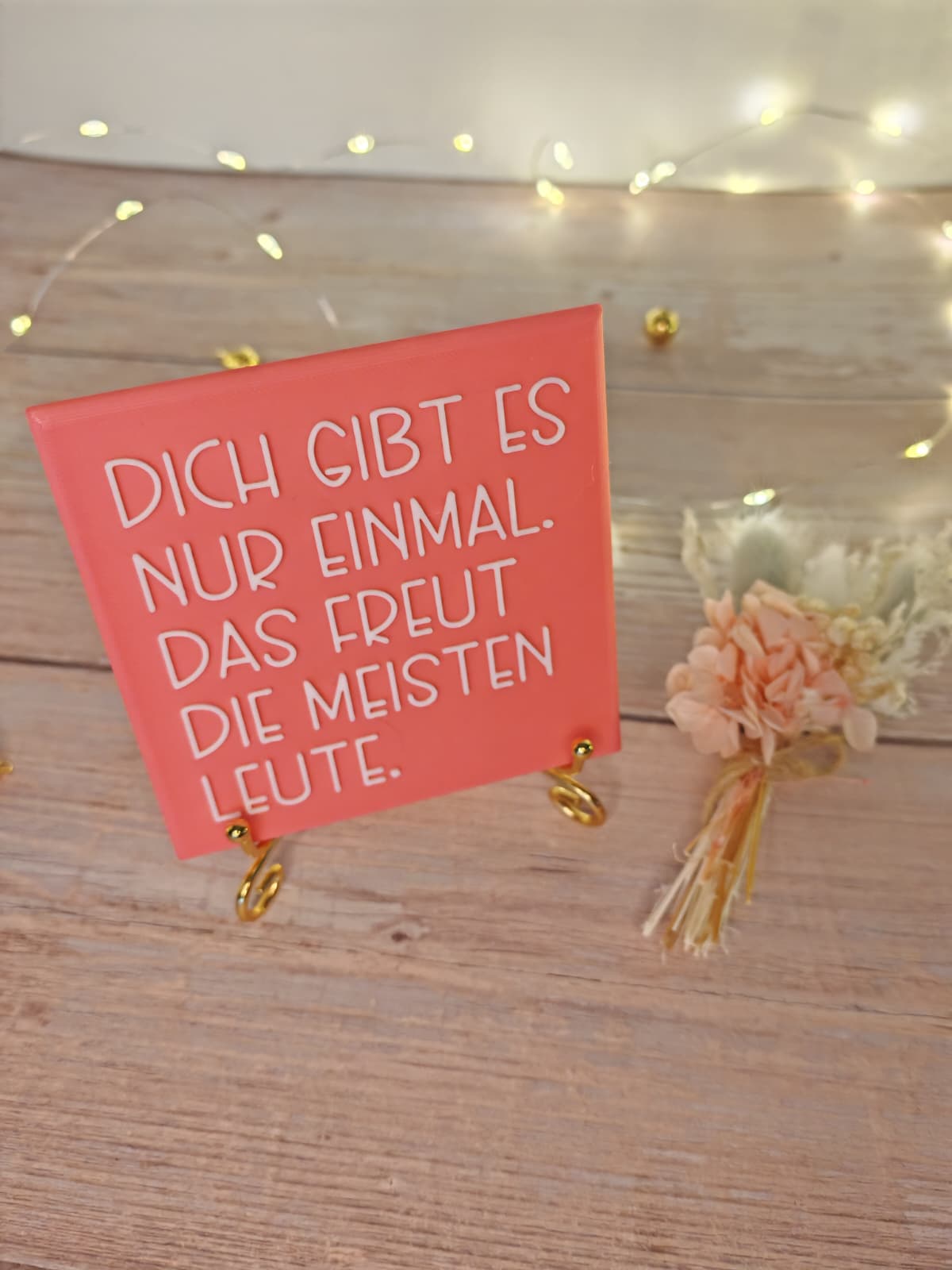 Sprüchekachel „Dich gibts nur einmal. Das freut die meisten Leute"