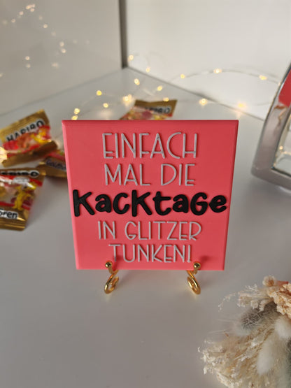 Sprüchekachel „einfach mal die Kacktage in Glitzer tunken"