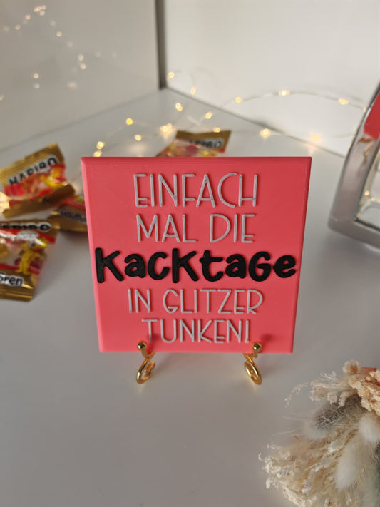 Sprüchekachel „einfach mal die Kacktage in Glitzer tunken"