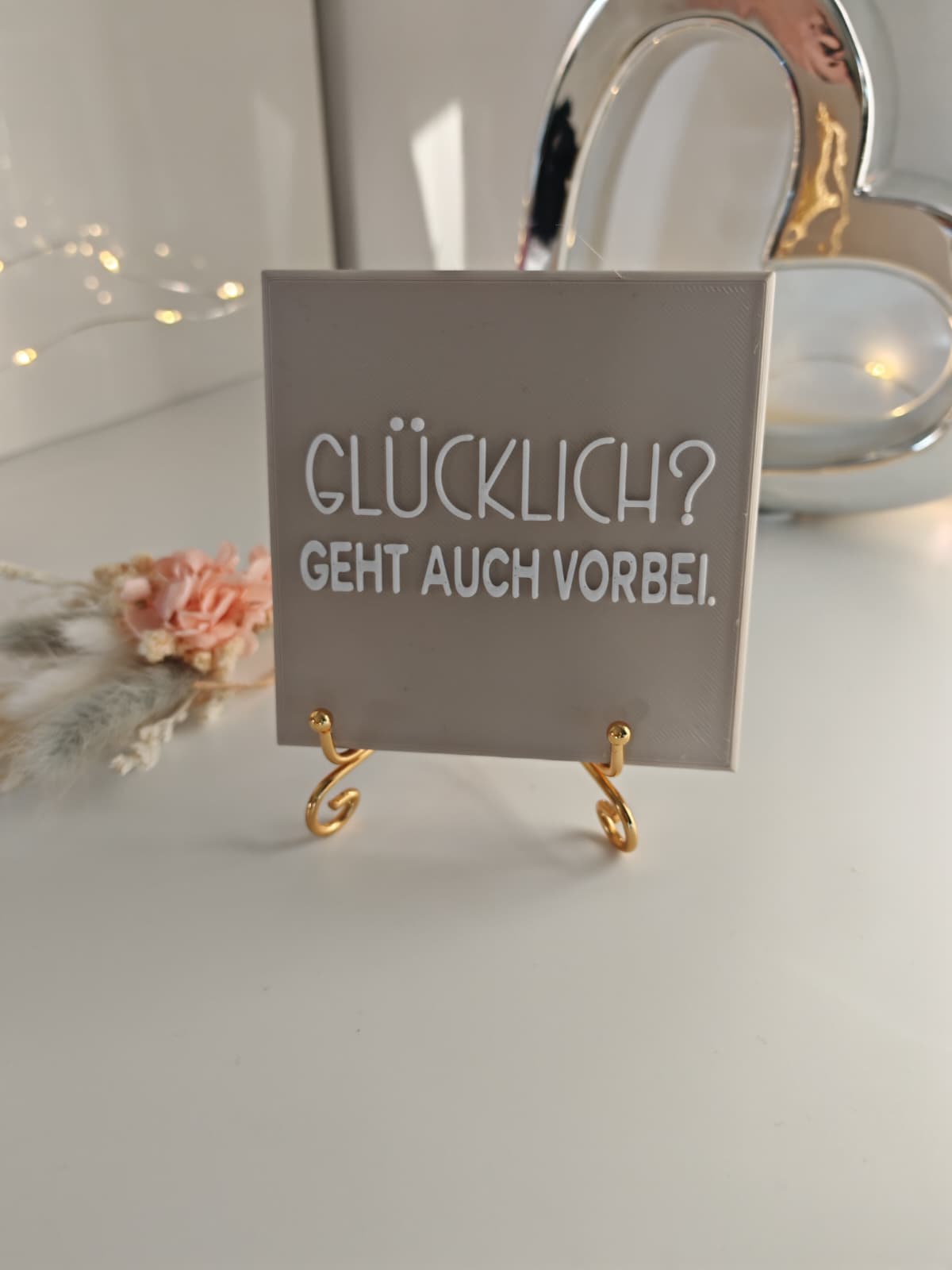 Sprüchekachel "Glücklich? Geht auch vorbei"