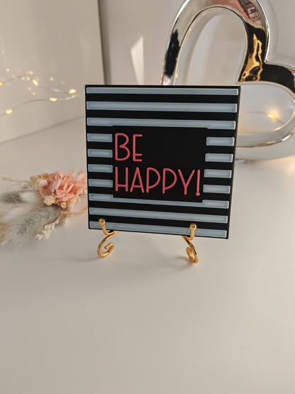 Sprüchekachel "be happy"