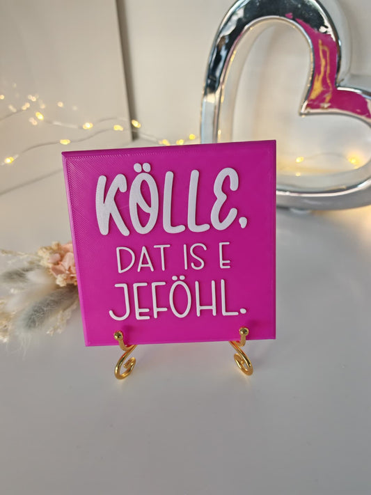 Sprüchekachel "Kölle. Dat is e Jeföhl"