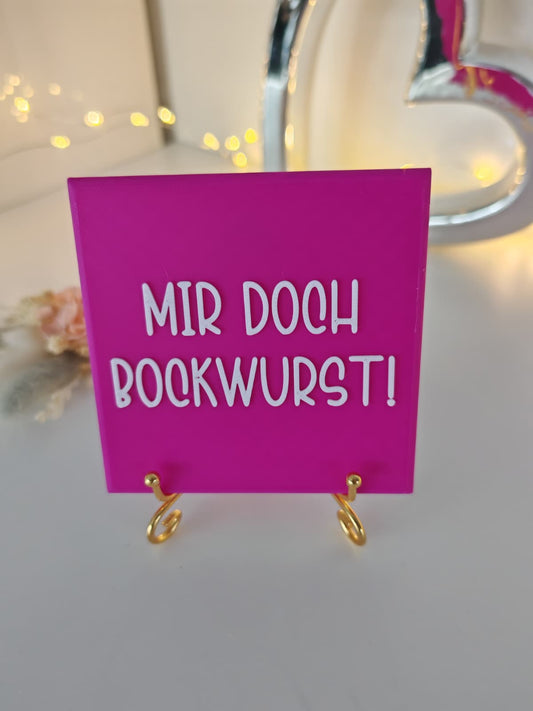 Sprüchekachel "Mir doch Bockwurst"