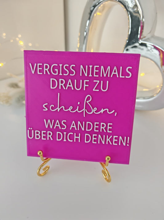 Sprüchekachel „Vergiss niemals drauf zu ..."