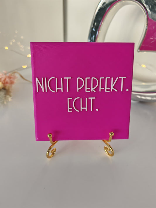 Sprüchekachel „Nicht perfekt. Echt"
