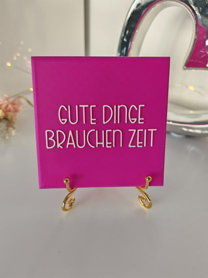 Sprüchekachel „Gute DInge brauchen Zeit"