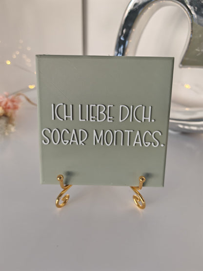 Sprüchekachel „Ich liebe dich, sogar Montags"