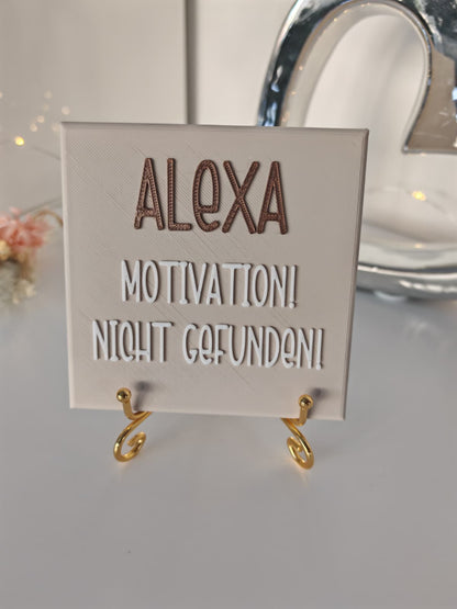 Sprüchekachel „Alexa, Motivation nicht gefunden"