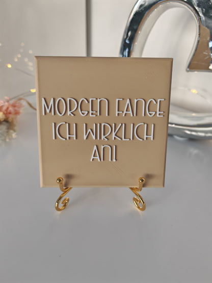Sprüchekachel „Morgen fange ich wirklich an!"