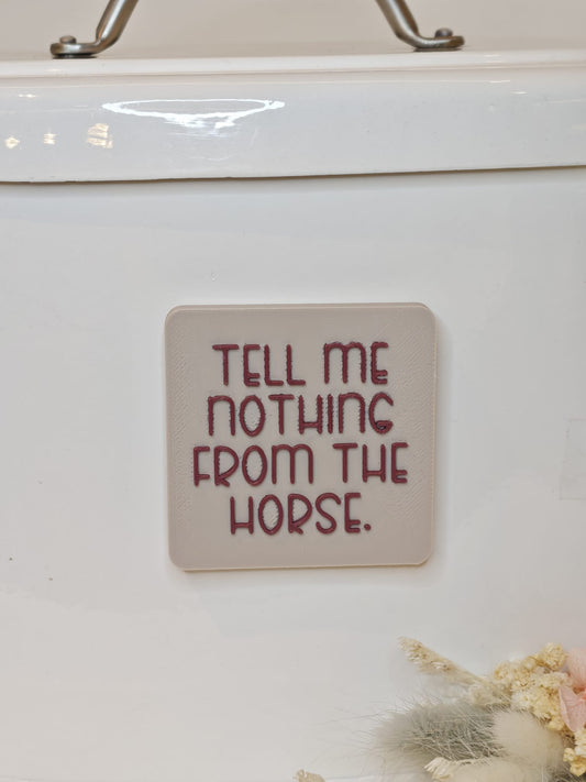Happy Little Quote Magnet – Statement2Go "Tell me nothing from the Horse"