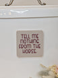 Happy Little Quote Magnet – Statement2Go "Tell me nothing from the Horse"