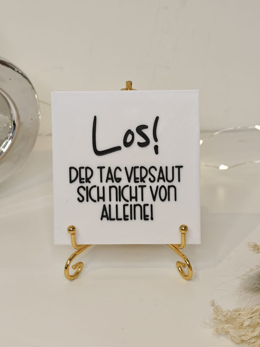 Statement2Go - Inlet "Los! Der Tag versaut sich nicht von alleine"