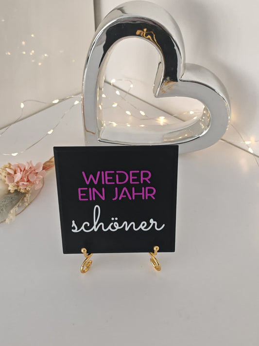 Sprüchekachel "Wieder ein Jahr schöner"