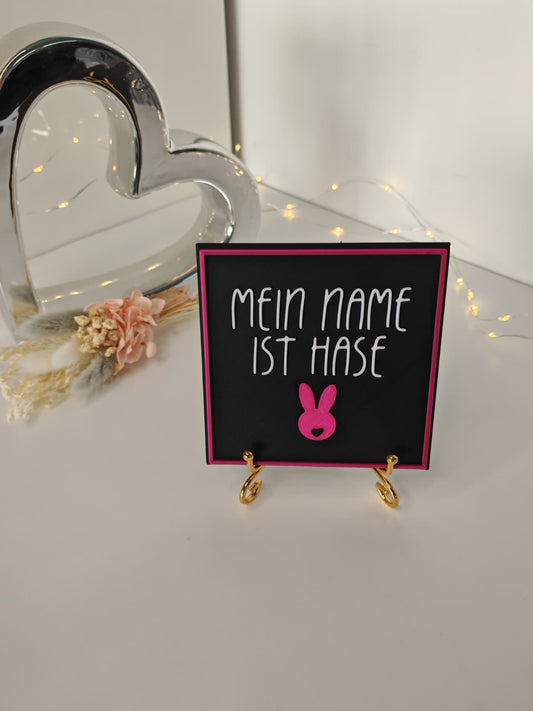 Sprüchekachel "Mein Name ist Hase"