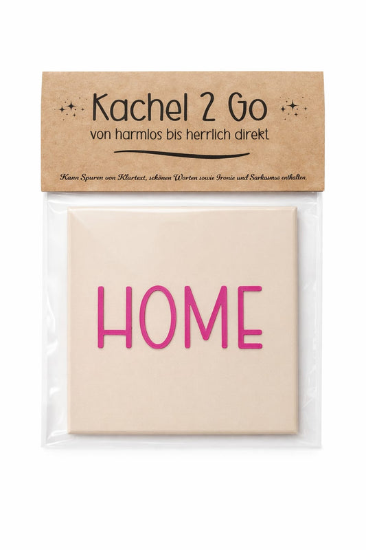 Sprüchekachel „Kachel 2 Go“ – "Home"