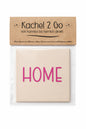 Sprüchekachel „Kachel 2 Go“ – "Home"