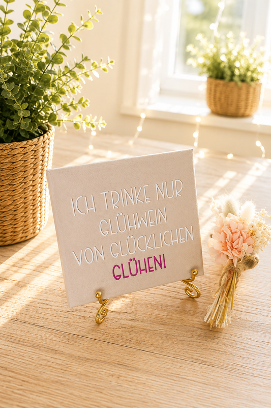Sprüchekachel „Ich trinke nur Glühwein von glücklichen Glühen!“ von CozyLabs Design