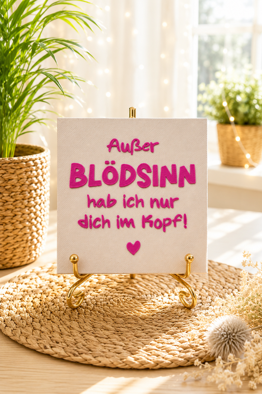Magnetrahmen-Inlet „Außer Blödsinn hab ich nur dich im Kopf“