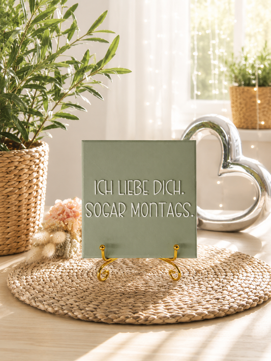 Sprüchekachel „Ich liebe dich, sogar Montags“ von CozyLabs Design