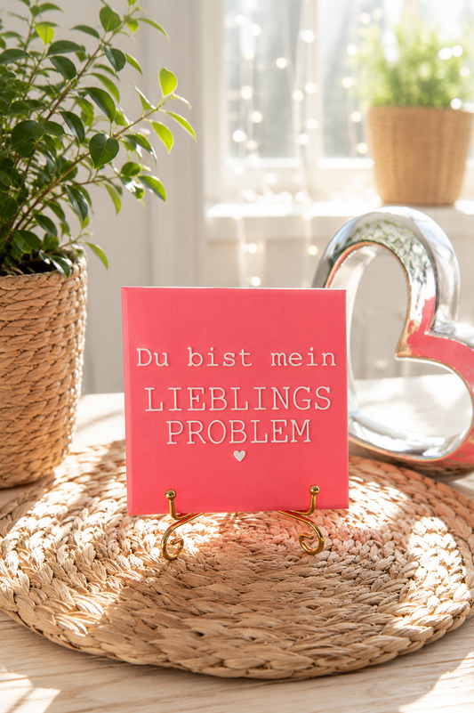 Sprüchekachel „Du bist mein Lieblingsproblem“ von CozyLabs Design